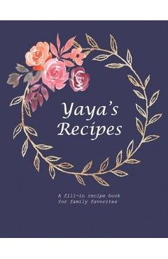 Poza produsului Yaya's Recipes: A fill-in recipe book for family favorites - Fennec Press