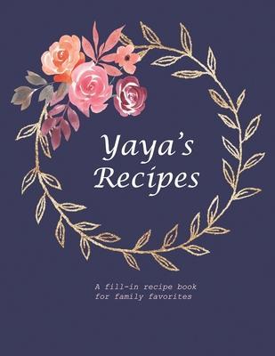 Yaya's Recipes: A fill-in recipe book for family favorites - Fennec Press