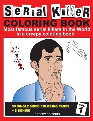 Serial Killer Coloring Book: Most famous serial killers in the world in a creepy coloring book - Creepy Editions