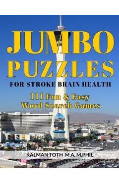 Poza produsului Jumbo Puzzles for Stroke Brain Health: 111 Fun & Easy Word Search Games - Kalman Toth M. A. M. Phil