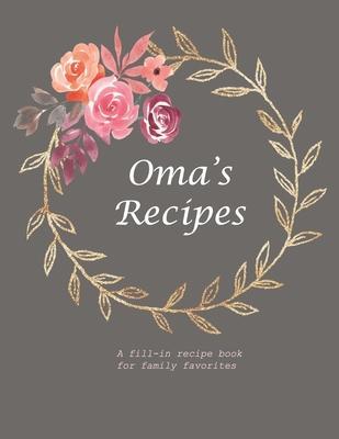 Oma's Recipes: A Fill-in Recipe Book for Family Favorites - Fennec Press