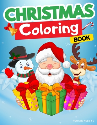 Christmas Coloring Book for Kids Ages 2-5: Winter Coloring Book for Kids. Fun activity for toddlers, preschoolers, and kindergarten. Christmas Colorin - Pamela Baker
