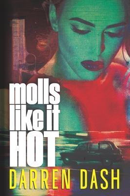 Molls Like It Hot - Darren Dash
