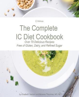 The Complete IC Diet Cookbook - Brianne Thornton