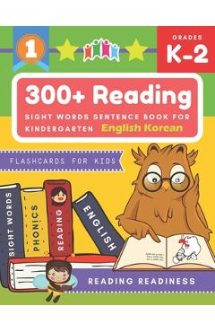 Poza produsului 300+ Reading Sight Words Sentence Book for Kindergarten English Korean Flashcards for Kids: I Can Read several short sentences building games plus lea - Reading Readiness