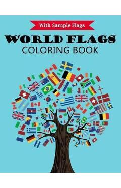 Coperta cărții 'World Flags Coloring Book: With color guides to help - Flags for 50+ countries of the world from all continents - A'
