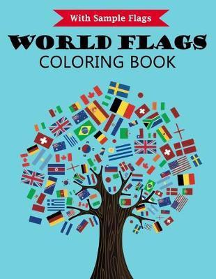 World Flags Coloring Book: With color guides to help - Flags for 50+ countries of the world from all continents - A great geography gift for kids - Color Sky