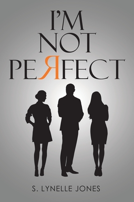 I'm Not Perfect - S. Lynelle Jones