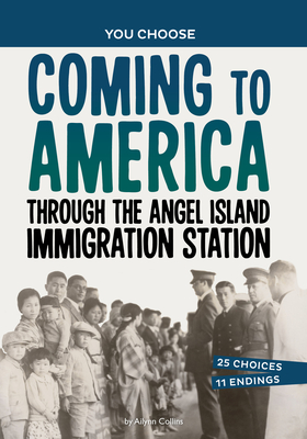 Coperta cărții 'Coming to America Through the Angel Island Immigration Station: A History Seeking Adventure - Ailynn Collins'