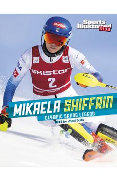 Coperta cărții 'Mikaela Shiffrin: Olympic Skiing Legend - Mari Bolte'