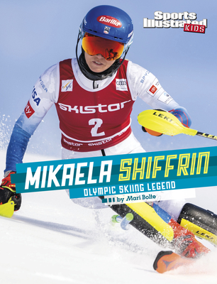 Mikaela Shiffrin: Olympic Skiing Legend - Mari Bolte