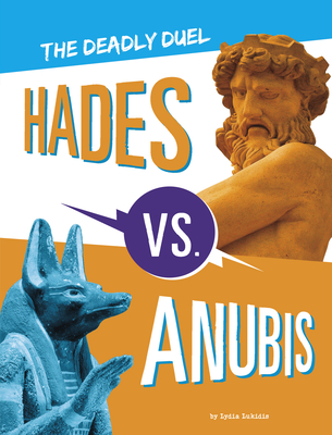 Hades vs. Anubis: The Deadly Duel - Lydia Lukidis