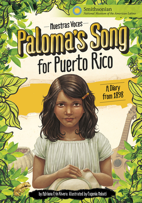 Paloma's Song for Puerto Rico: A Diary from 1898 - Adriana Erin Rivera