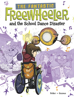 The Fantastic Freewheeler and the School Dance Disaster: A Graphic Novel - Yury Guzman