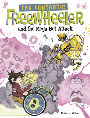The Fantastic Freewheeler and the Mega Bot Attack: A Graphic Novel - Molly Felder