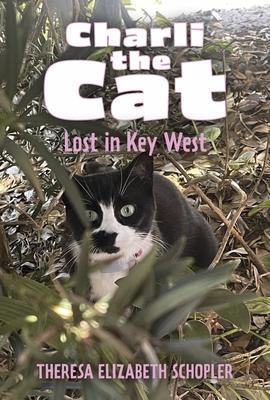 Charli the Cat, Lost in Key West: Volume 2 - Theresa Schopler