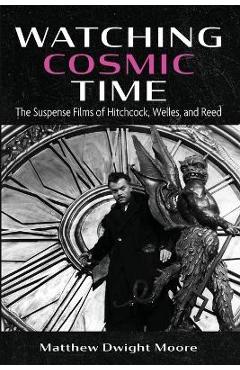 Coperta cărții 'Watching Cosmic Time - Matthew Dwight Moore'