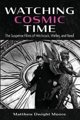 Coperta cărții 'Watching Cosmic Time - Matthew Dwight Moore'
