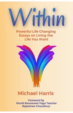 Coperta cărții 'Within: Powerful Life Changing Essays on Living the Life You Want - Rajashree Choudhury'