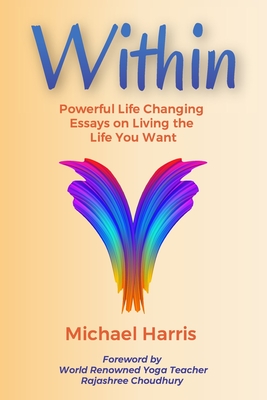 Coperta cărții 'Within: Powerful Life Changing Essays on Living the Life You Want - Rajashree Choudhury'