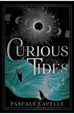 Curious Tides - Pascale Lacelle