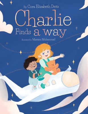 Charlie Finds a Way - Cora Elizabeth Deitz