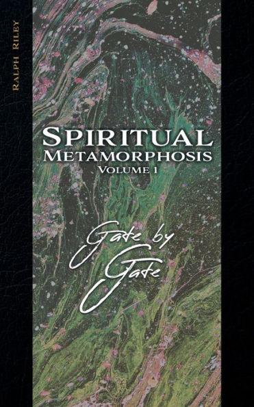 Spiritual Metamorphosis Volume 1: Gate by Gate - Ralph Riley