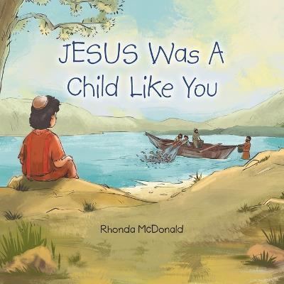 Jesus Was a Child Like You - Rhonda Mcdonald