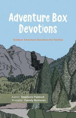 Adventure Box Devotions: Outdoor Adventure Devotions for Families - Stephanie Paddock