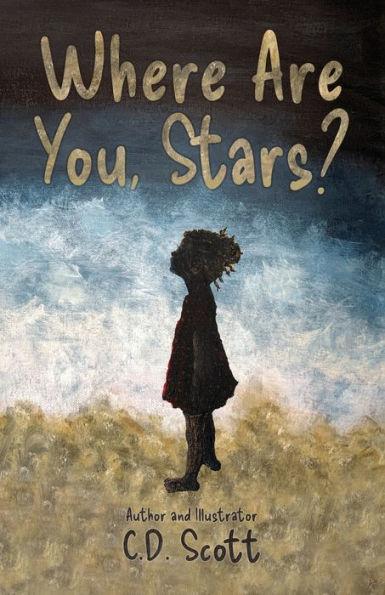 Where Are You, Stars? - C. D. Scott