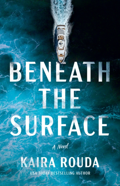 Beneath the Surface - Kaira Rouda