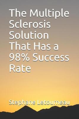 The Multiple Sclerosis Solution That Has a 98% Success Rate - Stephane Letourneau