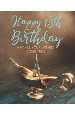 Poza produsului Happy 13th Birthday: May All Your Wishes Come True - Stylish Press