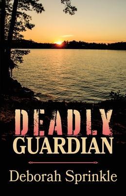 Deadly Guardian - Deborah Sprinkle