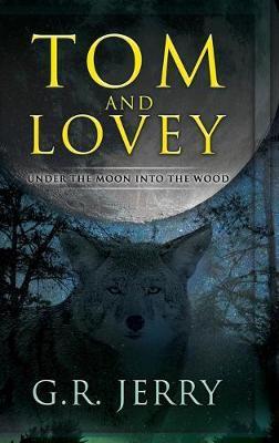 Tom and Lovey: Under The Moon Into The Wood - G. R. Jerry