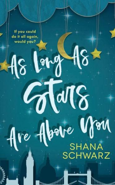 As Long As Stars Are Above You - Shana Schwarz