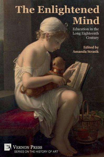 Coperta cărții 'The Enlightened Mind: Education in the Long Eighteenth Century - Amanda Strasik'