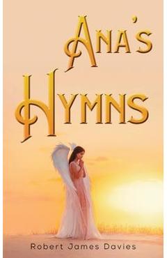 Coperta cărții 'Ana's Hymns - Robert James Davies'