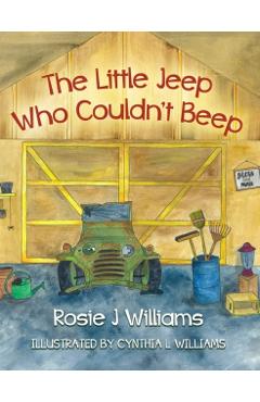 The Little Jeep Who Couldn't Beep - Rosie Williams
