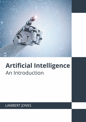 Artificial Intelligence: An Introduction - Lambert Jones