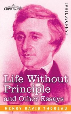 Life Without Principle - Henry David Thoreau