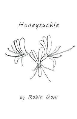 Honeysuckle - Robin Gow