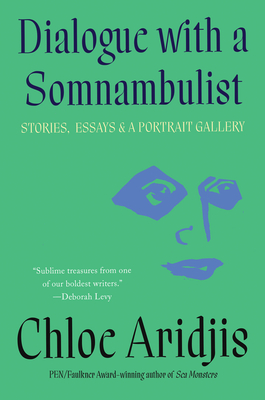Dialogue with a Somnambulist - Chloe Aridjis