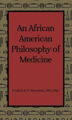 An African American Philosophy of Medicine - Msc Newsome