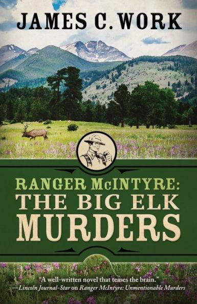 Ranger McIntyre: The Big Elk Murders - James C. Work
