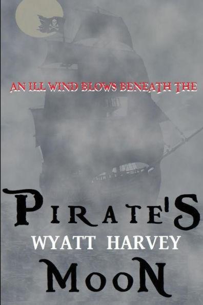 Pirate's Moon: Book Two of the Mick Priest Novels - Wyatt Harvey