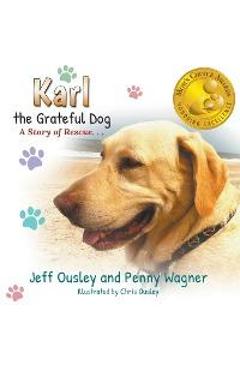 Coperta cărții 'Karl the Grateful Dog: A Story of Rescue - Penny Wagner'
