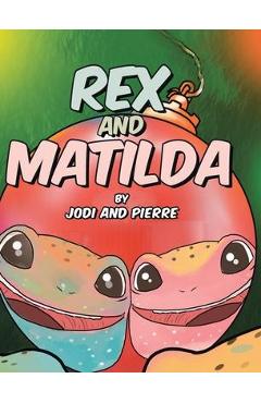 Coperta cărții 'Rex and Matilda - Jodi And Pierre'