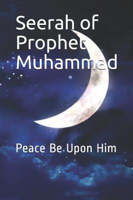 Seerah of Prophet Muhammad: Peace Be Upon Him - Katheer