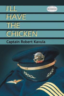 I'll Have The Chicken - Captain Robert Kavula